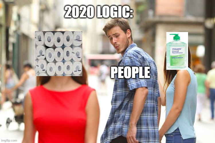 Distracted Boyfriend | 2020 LOGIC:; PEOPLE | image tagged in memes,distracted boyfriend | made w/ Imgflip meme maker