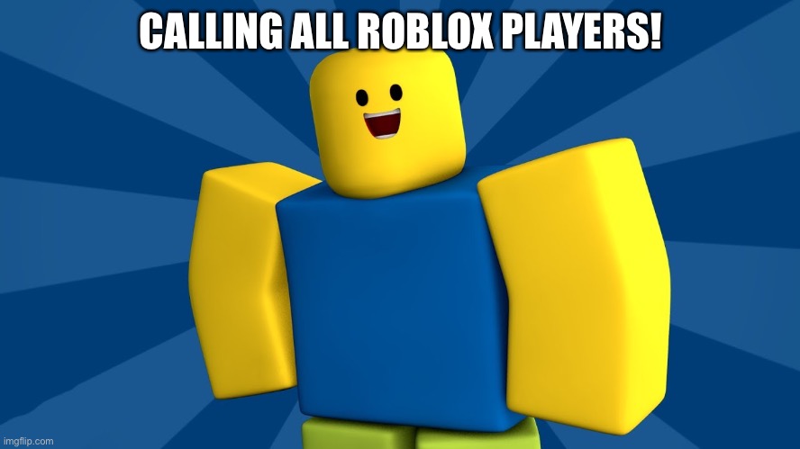 Doing This For A Friend Please Report To The Comments Imgflip - roblox report a player