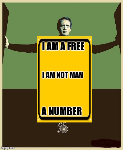 I AM A FREE; I AM NOT MAN; A NUMBER | image tagged in freedom | made w/ Imgflip meme maker