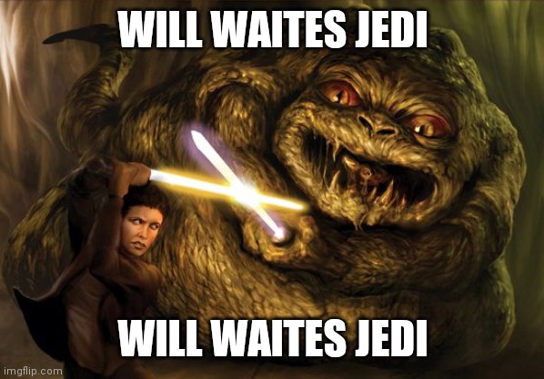 My friend is obese | WILL WAITES JEDI; WILL WAITES JEDI | image tagged in fat,star wars,jabba the hutt,princess leia,lightsaber,epic | made w/ Imgflip meme maker