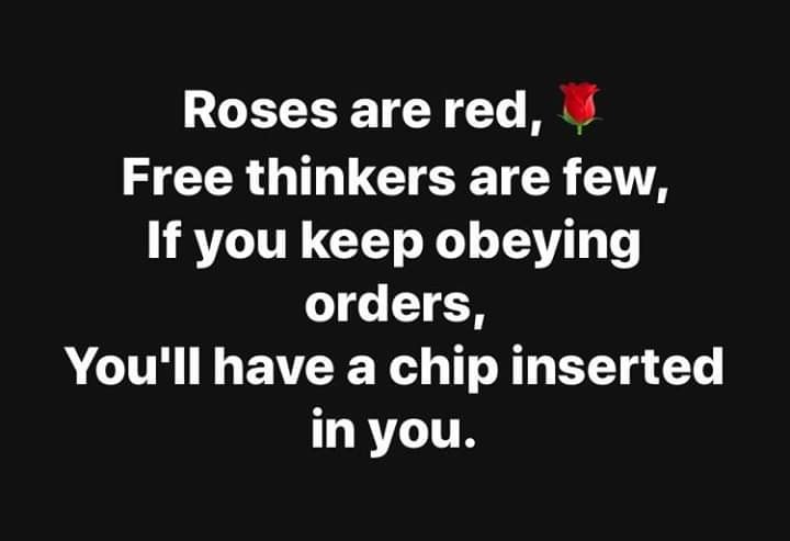 Roses are Red, Free Thinkers are Few | image tagged in roses are red,free thinkers,covid-19,microchip,bill gates,sheeple | made w/ Imgflip meme maker