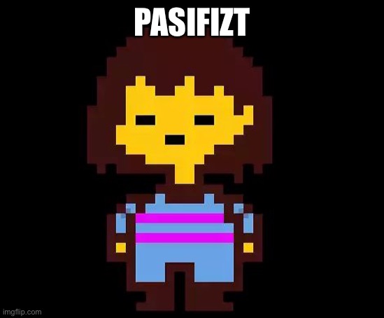 Undertale Frisk | PASIFIZT | image tagged in undertale frisk | made w/ Imgflip meme maker