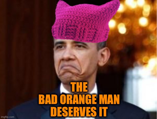 Obama pink | THE
BAD ORANGE MAN
DESERVES IT | image tagged in obama pink | made w/ Imgflip meme maker