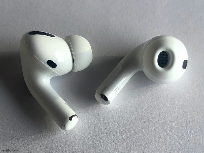 Airpods Pro | image tagged in airpods pro | made w/ Imgflip meme maker