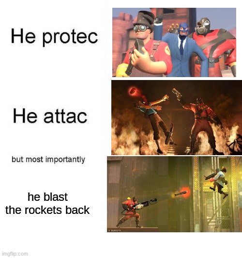 He protec he attac but most importantly | he blast the rockets back | image tagged in he protec he attac but most importantly | made w/ Imgflip meme maker
