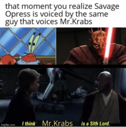 Unexpected | image tagged in mr krabs,savage opress,sith lord | made w/ Imgflip meme maker