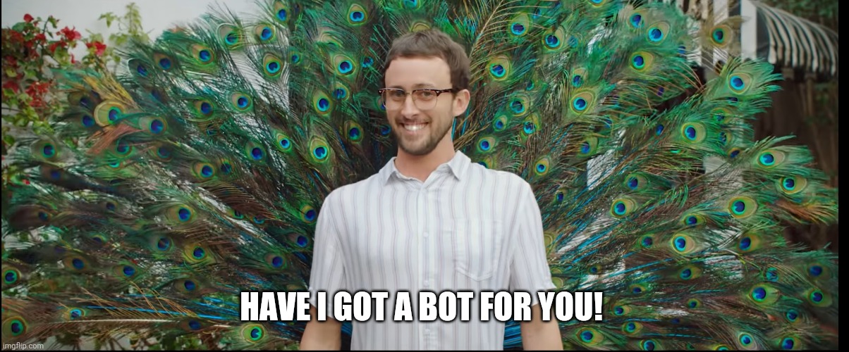 Peacock Transformers | HAVE I GOT A BOT FOR YOU! | image tagged in transformers | made w/ Imgflip meme maker