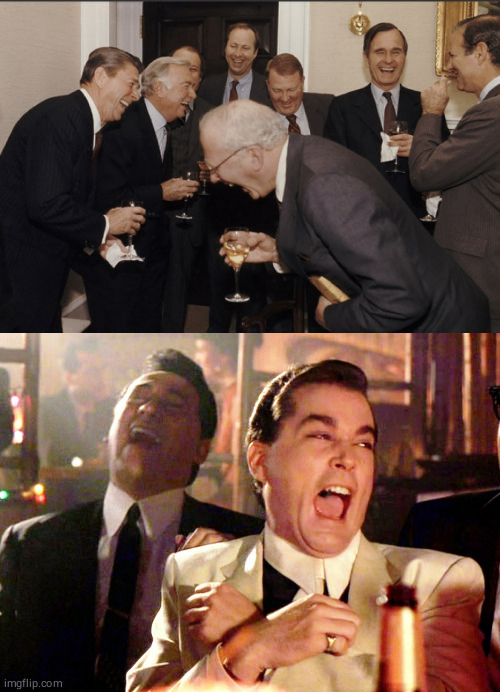 image tagged in memes,laughing men in suits,good fellas hilarious | made w/ Imgflip meme maker