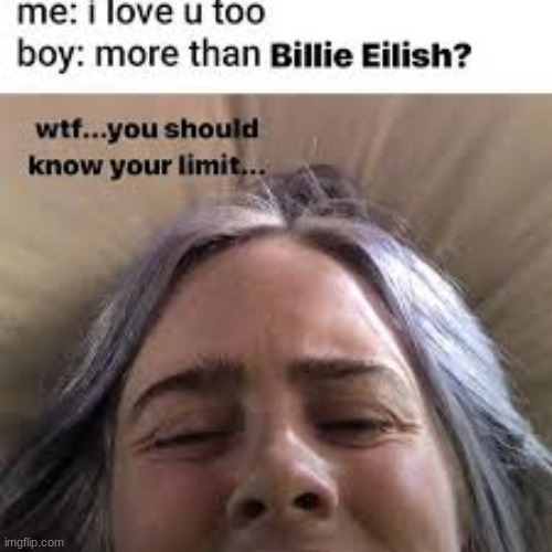 image tagged in billie eilish | made w/ Imgflip meme maker