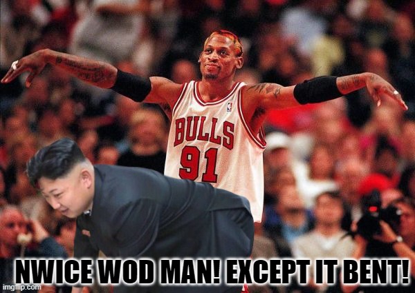 NWICE WOD MAN! EXCEPT IT BENT! | made w/ Imgflip meme maker