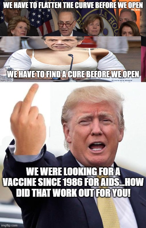 politics | WE WERE LOOKING FOR A VACCINE SINCE 1986 FOR AIDS...HOW DID THAT WORK OUT FOR YOU! | image tagged in political meme | made w/ Imgflip meme maker