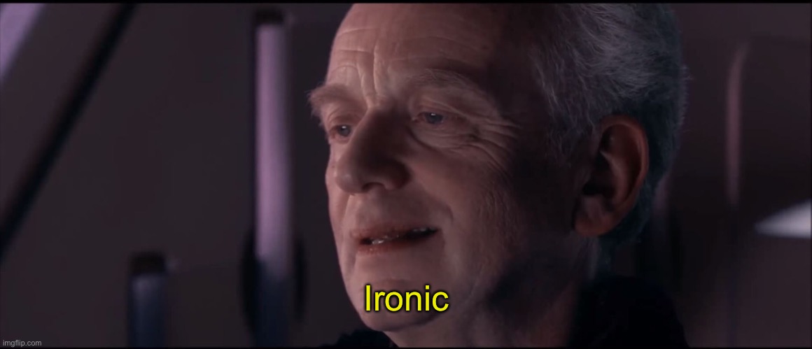 Palpatine Ironic  | Ironic | image tagged in palpatine ironic | made w/ Imgflip meme maker