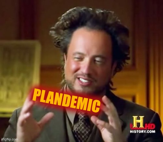 Aliens | PLANDEMIC | image tagged in memes,ancient aliens,started it | made w/ Imgflip meme maker