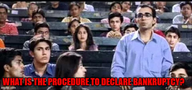 Bankruptcy Munna bhai Swami | WHAT IS THE PROCEDURE TO DECLARE BANKRUPTCY? | image tagged in sanjay dutt munna bhai mbbs | made w/ Imgflip meme maker