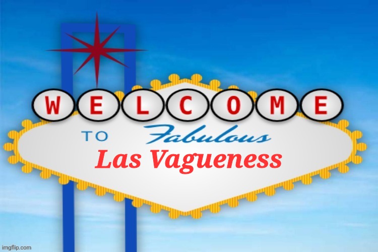 Random Pun | Las Vagueness | image tagged in bad pun,puns,las vegas,pun | made w/ Imgflip meme maker