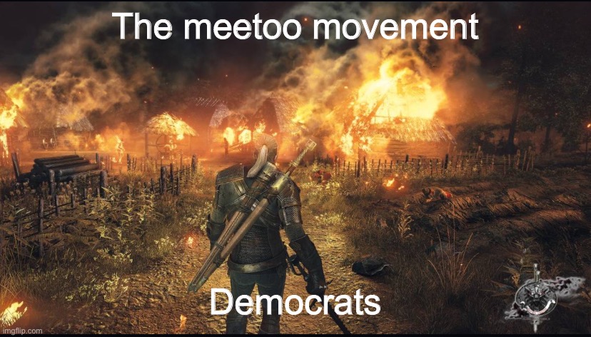 Burning all principles | The meetoo movement; Democrats | image tagged in burning house,joe biden,metoo | made w/ Imgflip meme maker