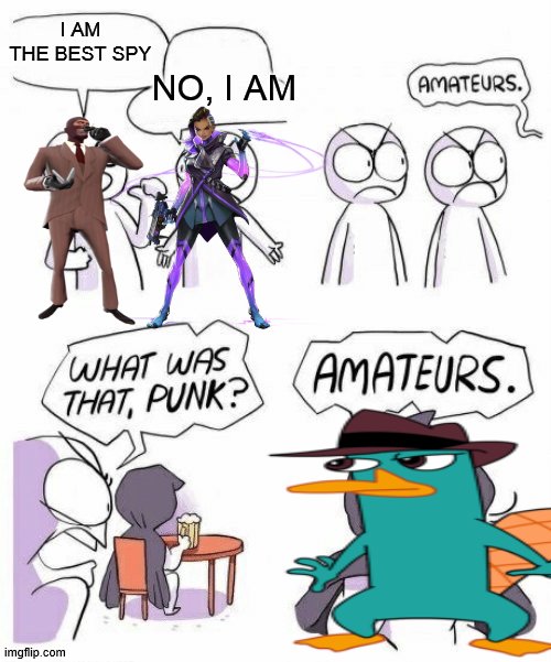 perry the platypus ??!! | I AM THE BEST SPY; NO, I AM | image tagged in amateurs comic meme,tf2 spy,spy vs spy,krispy kreme,perry platypus,phineas and ferb | made w/ Imgflip meme maker