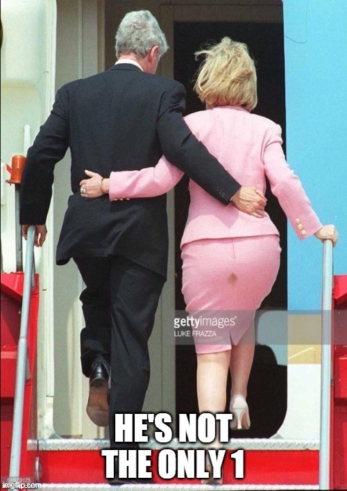 Hillary Shit stain | HE'S NOT THE ONLY 1 | image tagged in hillary shit stain | made w/ Imgflip meme maker