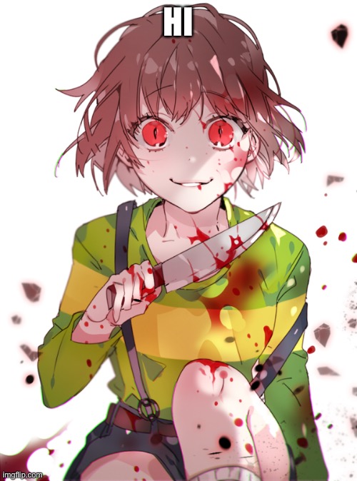 Undertale Chara | HI | image tagged in undertale chara | made w/ Imgflip meme maker