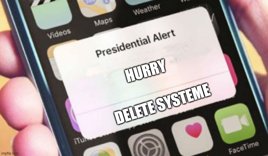 don't install Fortnite | HURRY; DELETE SYSTEME | image tagged in memes,presidential alert | made w/ Imgflip meme maker