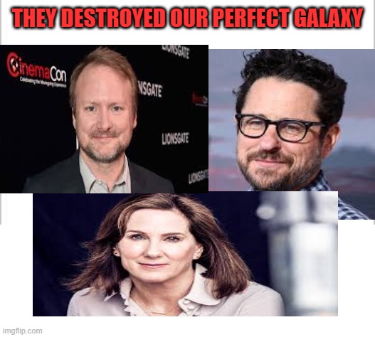 F#$% the sequels | THEY DESTROYED OUR PERFECT GALAXY | image tagged in white background | made w/ Imgflip meme maker