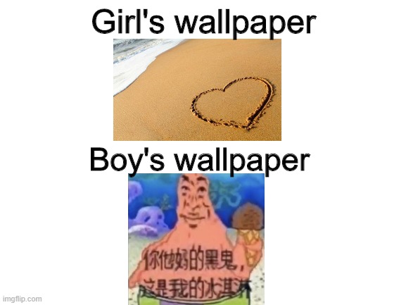 Blank White Template | Girl's wallpaper; Boy's wallpaper | image tagged in blank white template | made w/ Imgflip meme maker