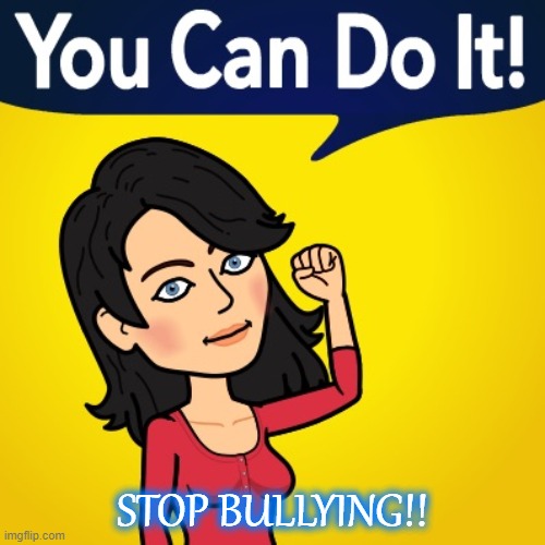 CONNIE HAMMETT | STOP BULLYING!! | image tagged in bullying | made w/ Imgflip meme maker
