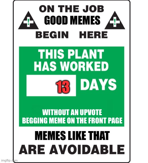 I am proud of this community!  13 days!  Nice! | GOOD MEMES; 13; WITHOUT AN UPVOTE BEGGING MEME ON THE FRONT PAGE; MEMES LIKE THAT | image tagged in upvote begging,upvotes,good job,imgflip,imgflip users,perfect | made w/ Imgflip meme maker