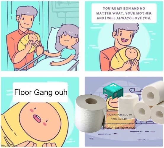 free disappointment | Floor Gang ouh; TOO VALUABLE KID TO TAKE CARE OF
0.000000000000000000000001% DISCOUNT 999 1024¹⁰²⁴ RACKS | image tagged in memes,not,free disappointment | made w/ Imgflip meme maker