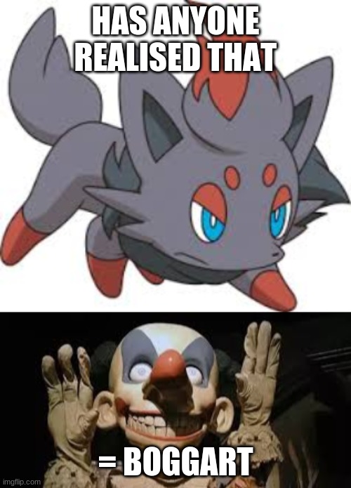 Zorua=Boggart | HAS ANYONE REALISED THAT; = BOGGART | image tagged in funny,pokemon,harry potter | made w/ Imgflip meme maker