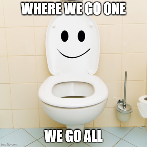 WWG1WGA | WHERE WE GO ONE WE GO ALL | image tagged in wwg1wga | made w/ Imgflip meme maker