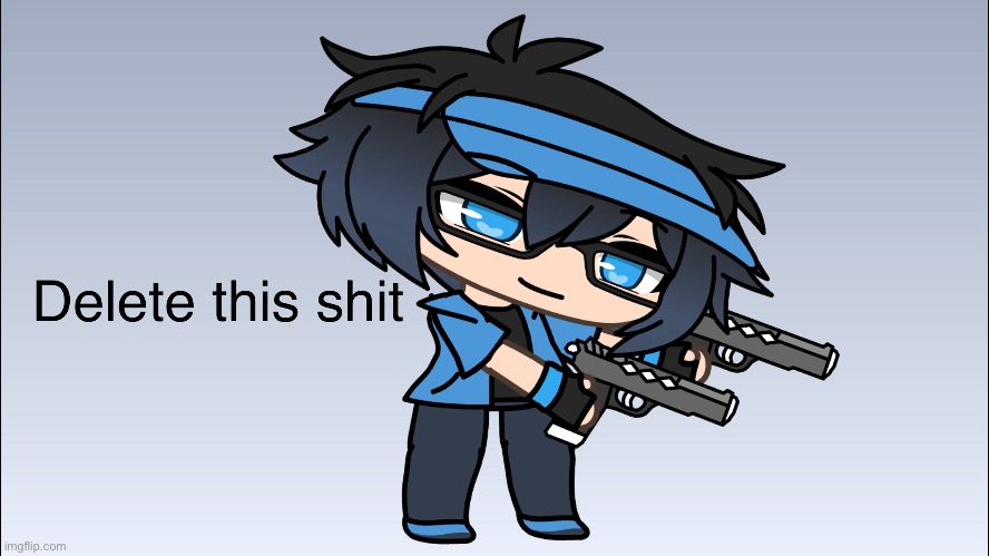 Luni delete this shit | made w/ Imgflip meme maker