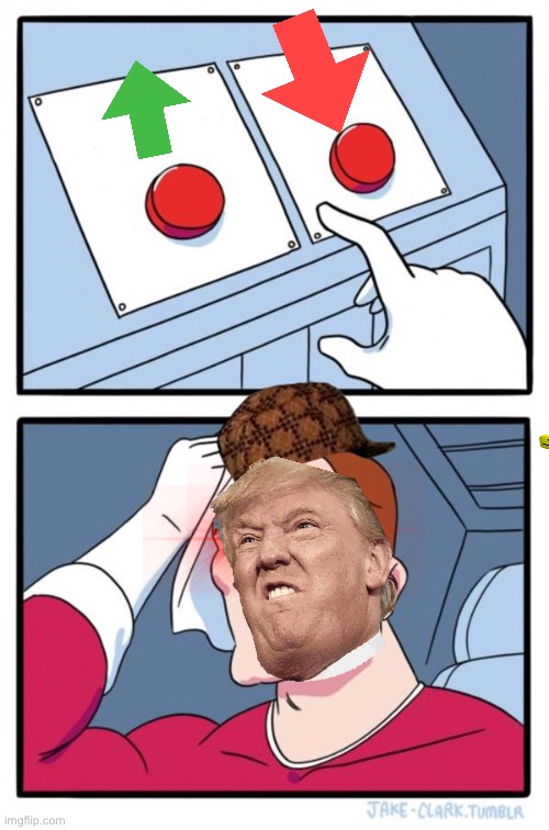 Trump | image tagged in memes,two buttons,donald trump | made w/ Imgflip meme maker