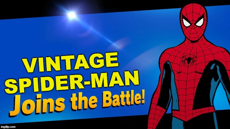 This would be a cool alt skin if spider-man was in smash.... | VINTAGE SPIDER-MAN | image tagged in blank joins the battle,super smash bros,spider-man,marvel,marvel comics | made w/ Imgflip meme maker