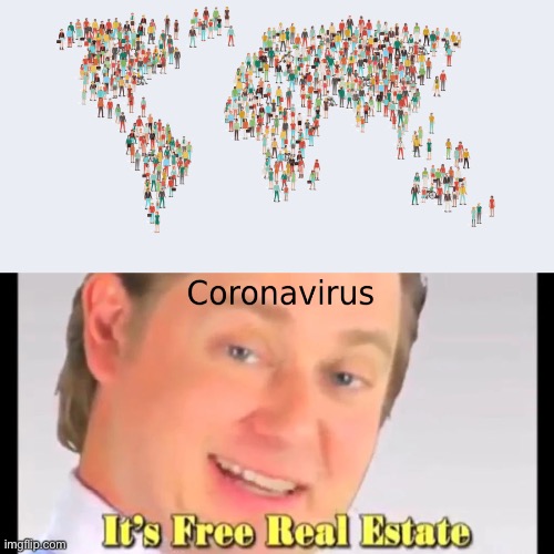 Its true tho | image tagged in coronavirus | made w/ Imgflip meme maker