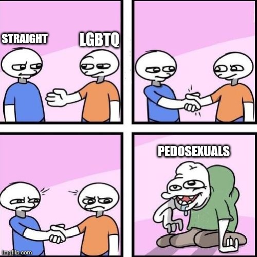 LGBTQ; STRAIGHT; PEDOSEXUALS | image tagged in fun | made w/ Imgflip meme maker