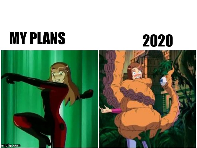 Martin Mystery Diana | 2020; MY PLANS | image tagged in memes | made w/ Imgflip meme maker