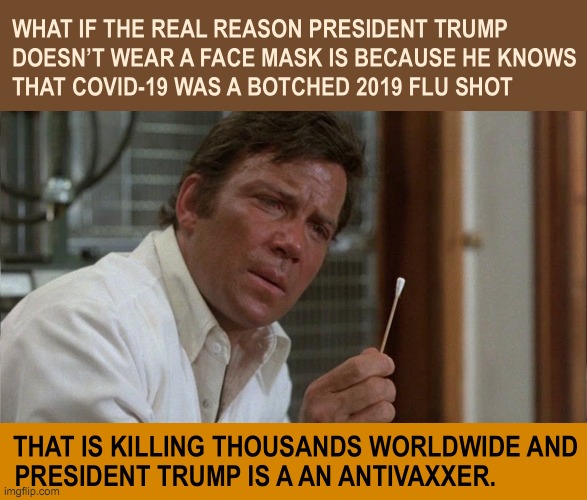 what if the real reason president trump doesn't wear a mask | image tagged in what if the real reason president trump doesn't wear a mask | made w/ Imgflip meme maker