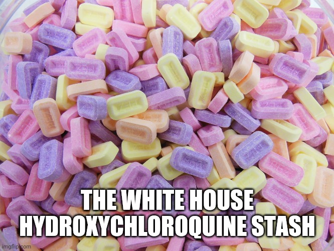 hydroxychloroquine | THE WHITE HOUSE HYDROXYCHLOROQUINE STASH | image tagged in medicine | made w/ Imgflip meme maker