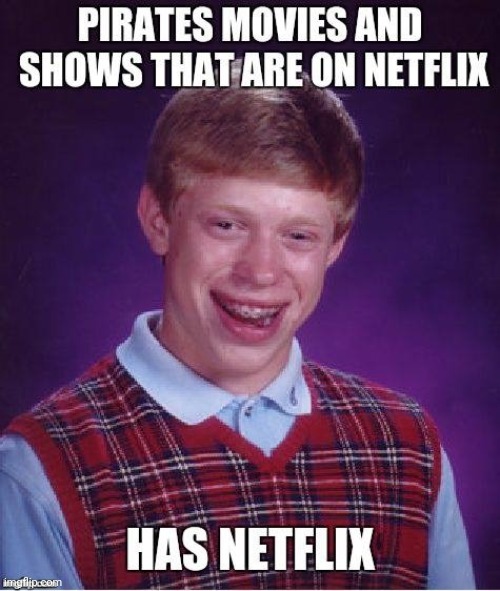 I MADE THIS OVER A YEAR AGO | image tagged in repost,bad luck brian,netflix | made w/ Imgflip meme maker