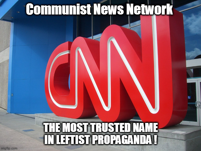 Leftists make such easy targets! | Communist News Network; THE MOST TRUSTED NAME IN LEFTIST PROPAGANDA ! | image tagged in cnn,disinformation | made w/ Imgflip meme maker