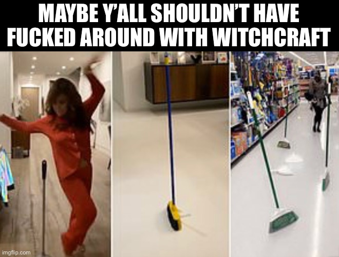 2020 Conspiracy | MAYBE Y’ALL SHOULDN’T HAVE FUCKED AROUND WITH WITCHCRAFT | image tagged in 2020,coronavirus | made w/ Imgflip meme maker