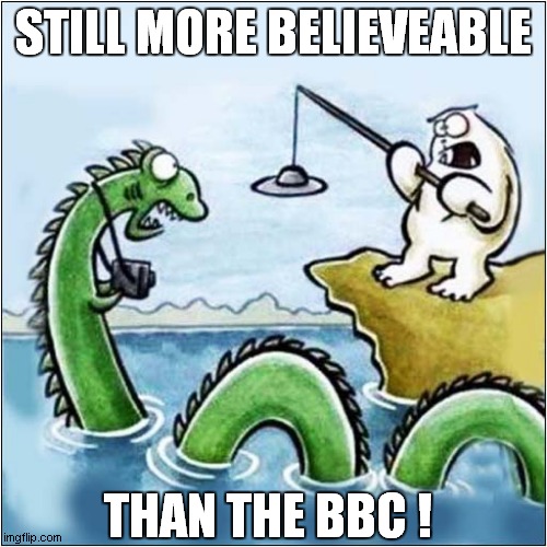 Take Everything With A Pinch Of Salt | STILL MORE BELIEVEABLE; THAN THE BBC ! | image tagged in fun,bbc,liars | made w/ Imgflip meme maker