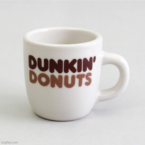 Dunkin Donuts Coffee! | image tagged in dunkin donuts coffee | made w/ Imgflip meme maker