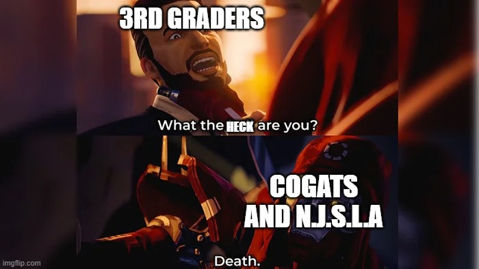 Revenant meme | 3RD GRADERS; HECK; COGATS AND N.J.S.L.A | image tagged in apex legends | made w/ Imgflip meme maker