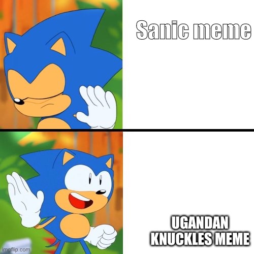 Sonic Mania  | Sanic meme; UGANDAN KNUCKLES MEME | image tagged in sonic mania | made w/ Imgflip meme maker