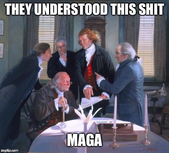 benfrankling predicted this shit MAGA | image tagged in maga,founding fathers,conservative logic,america,constitution,sarcasm | made w/ Imgflip meme maker