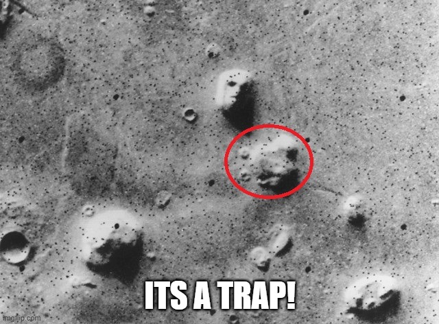 Cydonia | ITS A TRAP! | image tagged in star wars | made w/ Imgflip meme maker