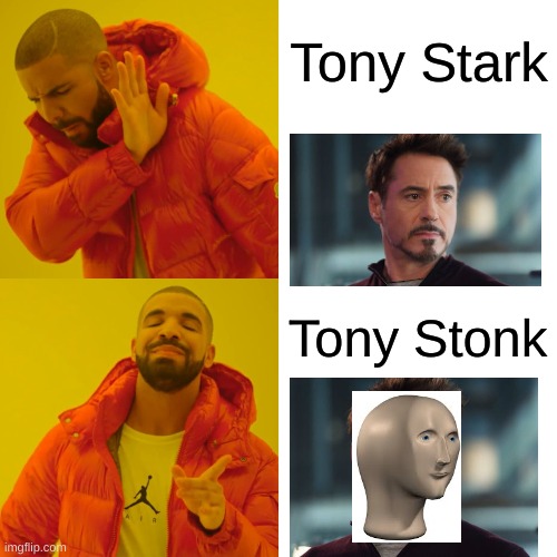 Tony Stark is now extra big brain | Tony Stark; Tony Stonk | image tagged in memes,drake hotline bling,stonks | made w/ Imgflip meme maker