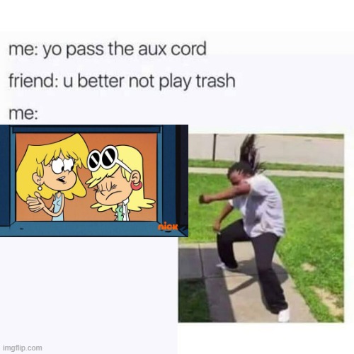 pass the aux cord | image tagged in the loud house | made w/ Imgflip meme maker